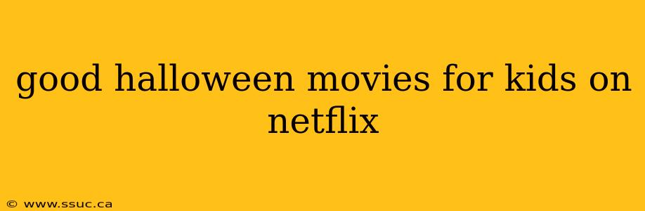 good halloween movies for kids on netflix