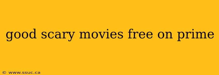 good scary movies free on prime