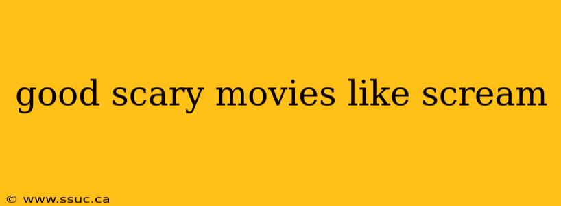 good scary movies like scream