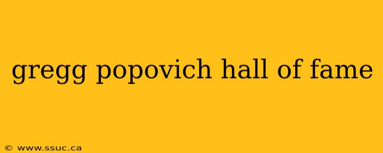 gregg popovich hall of fame