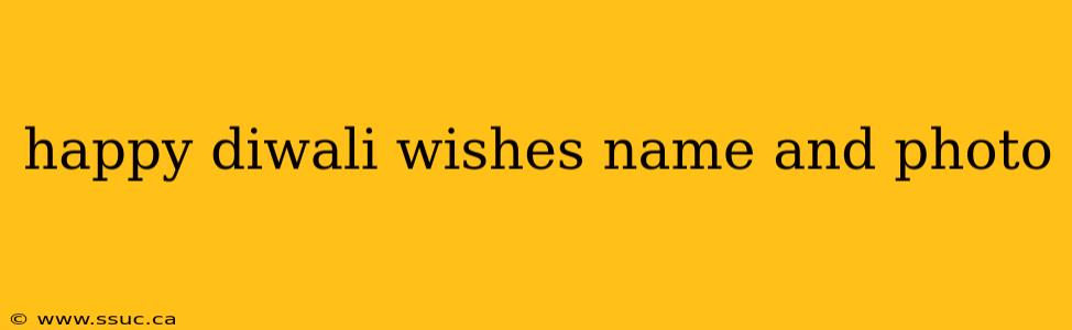 happy diwali wishes name and photo