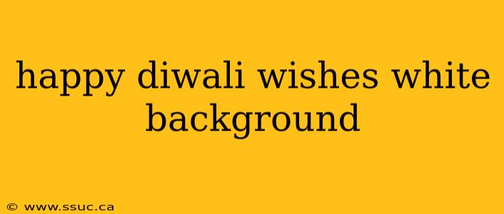 happy diwali wishes white background