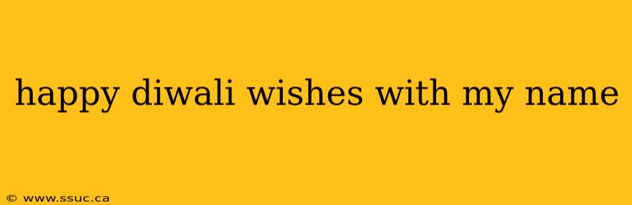 happy diwali wishes with my name