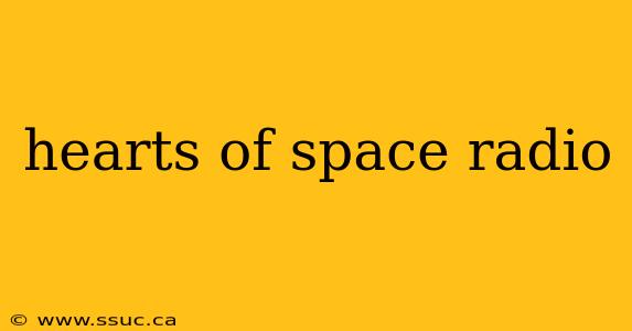 hearts of space radio