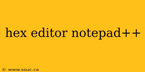 hex editor notepad++