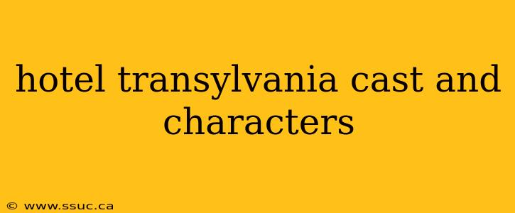 hotel transylvania cast and characters