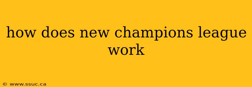 how does new champions league work