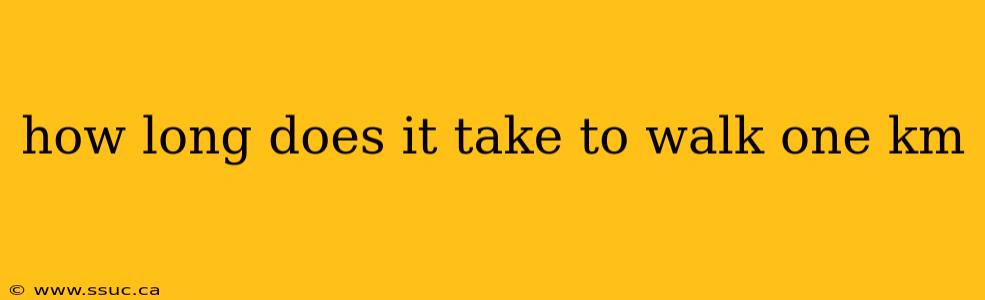 how long does it take to walk one km