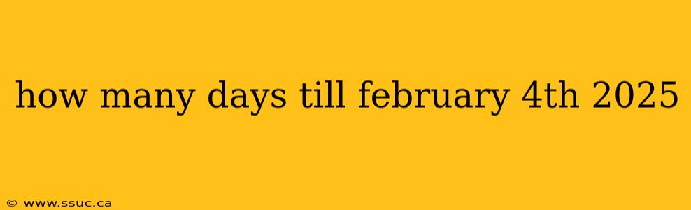 how many days till february 4th 2025