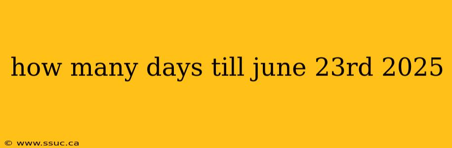 how many days till june 23rd 2025