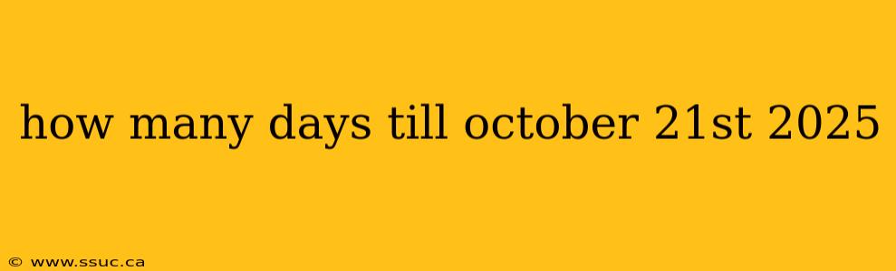 how many days till october 21st 2025