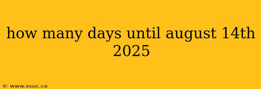 how many days until august 14th 2025