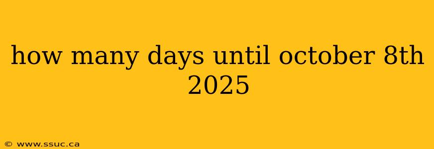 how many days until october 8th 2025
