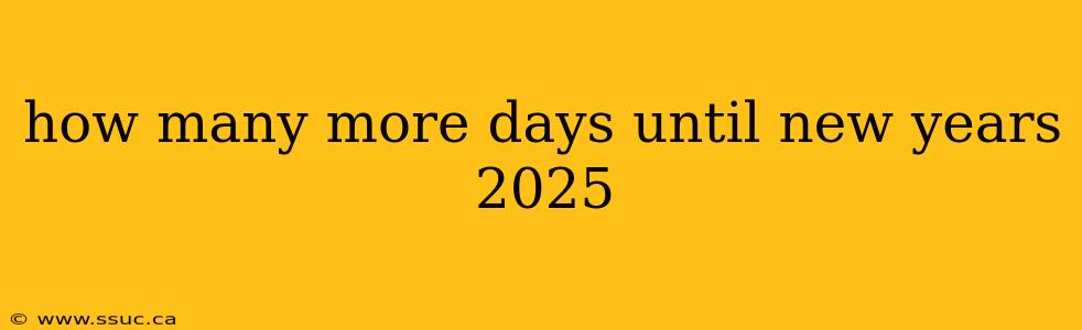 how many more days until new years 2025