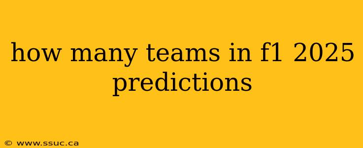 how many teams in f1 2025 predictions