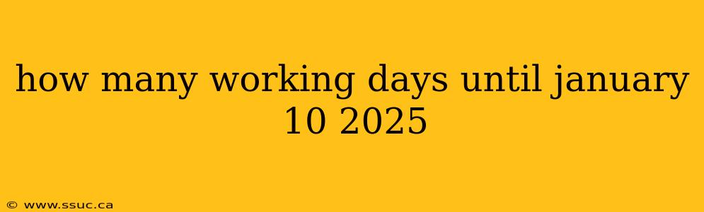 how many working days until january 10 2025