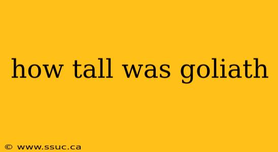 how tall was goliath