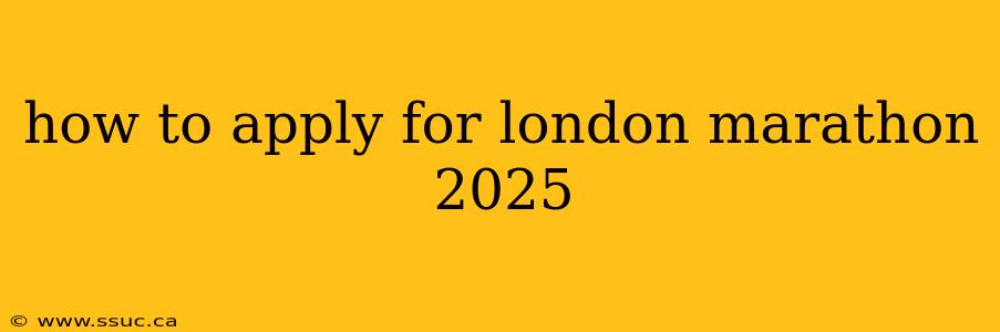 how to apply for london marathon 2025