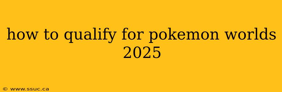 how to qualify for pokemon worlds 2025