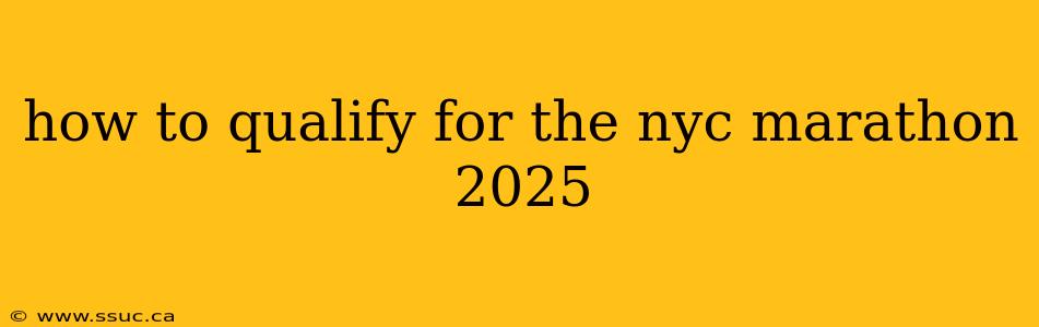how to qualify for the nyc marathon 2025