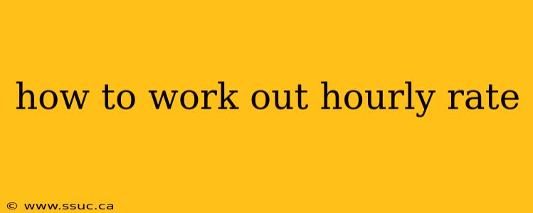 how to work out hourly rate