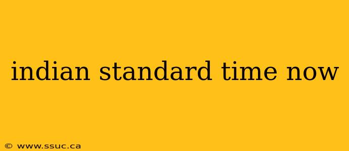indian standard time now