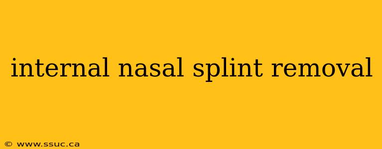 internal nasal splint removal