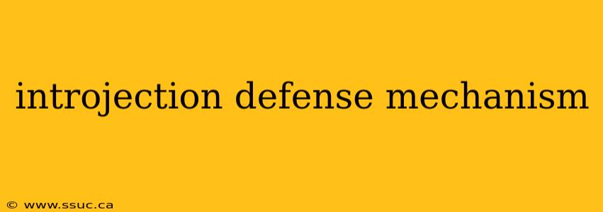 introjection defense mechanism