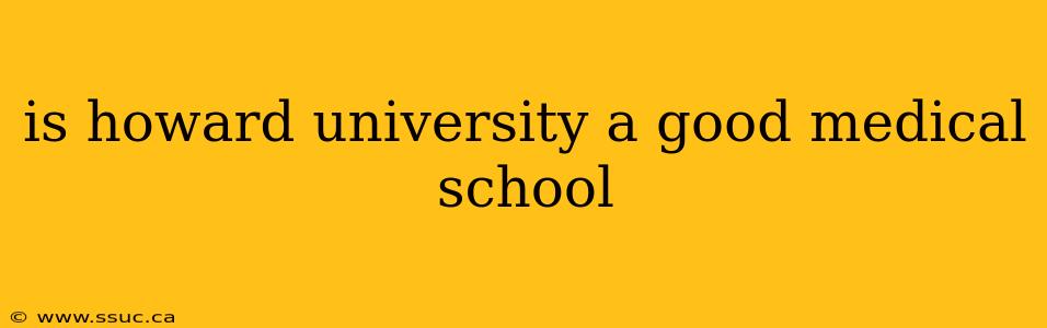 is howard university a good medical school
