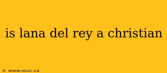 is lana del rey a christian