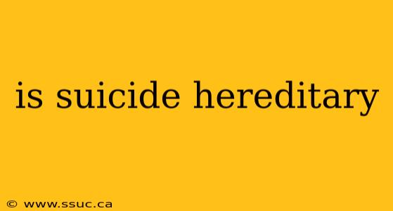is suicide hereditary