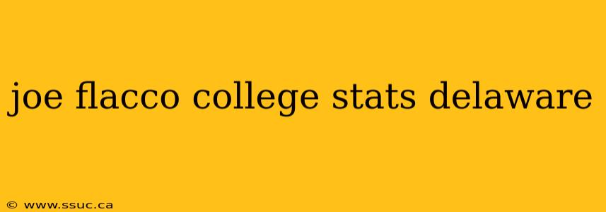 joe flacco college stats delaware