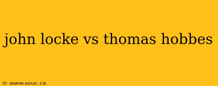 john locke vs thomas hobbes