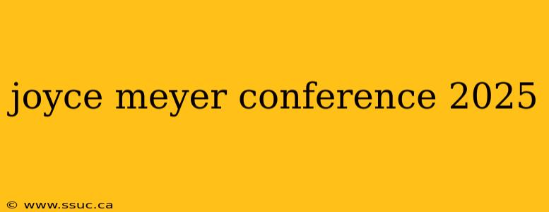 joyce meyer conference 2025