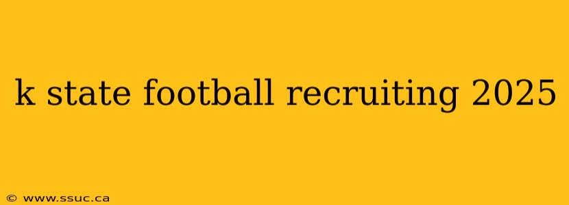 k state football recruiting 2025