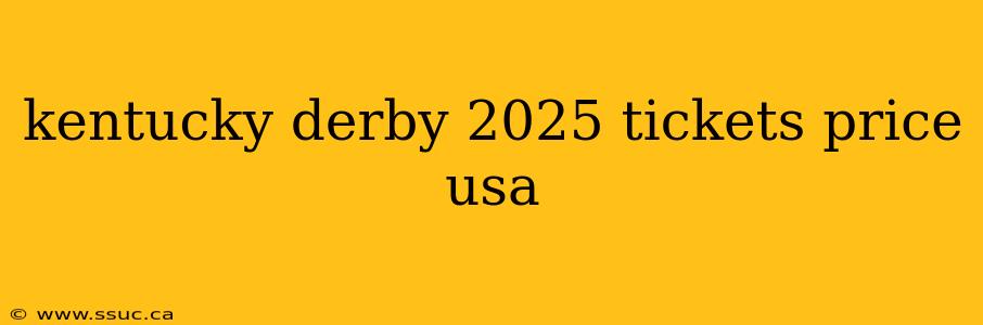 kentucky derby 2025 tickets price usa