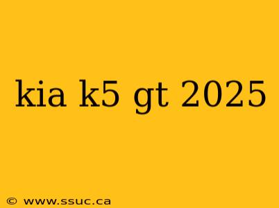 kia k5 gt 2025