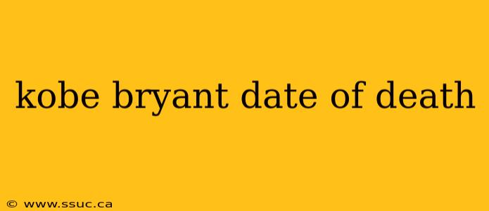kobe bryant date of death