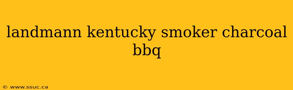 landmann kentucky smoker charcoal bbq