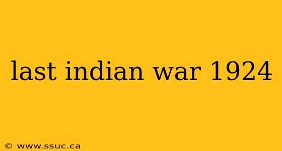 last indian war 1924