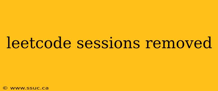 leetcode sessions removed