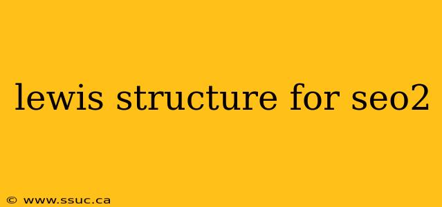 lewis structure for seo2