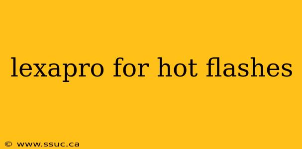 lexapro for hot flashes