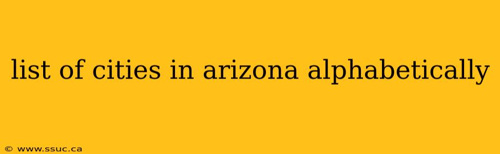 list of cities in arizona alphabetically