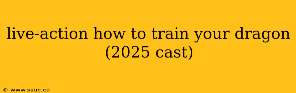 live-action how to train your dragon (2025 cast)