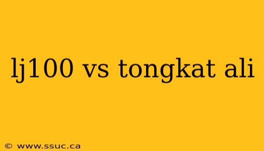 lj100 vs tongkat ali