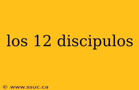 los 12 discipulos