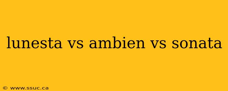 lunesta vs ambien vs sonata