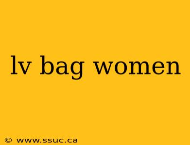 lv bag women