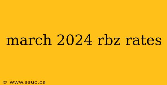 march 2024 rbz rates